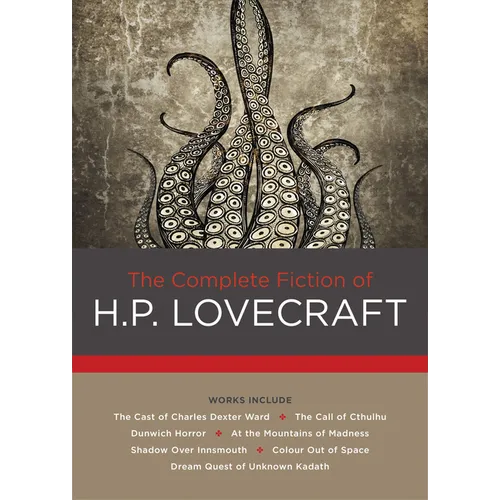 The Complete Fiction of H. P. Lovecraft