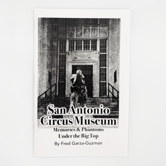 Hand-Crafted Zine: The Circus Museum of San Antonio
