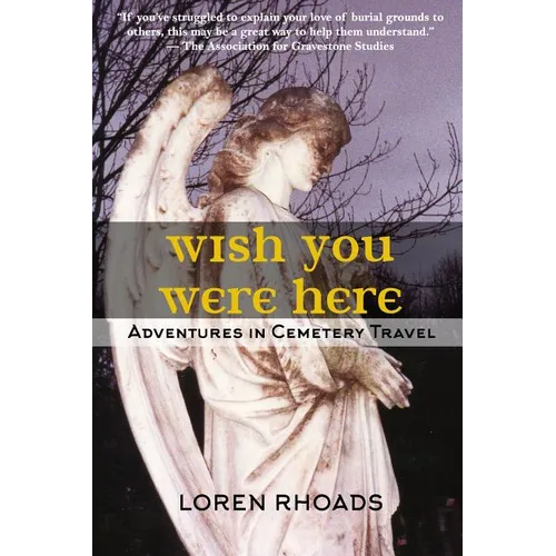 Wish You Were Here: Adventures in Cemetery Travel
