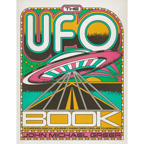 The UFO Book: A Chronological Journey from Crop Circles to Roswell