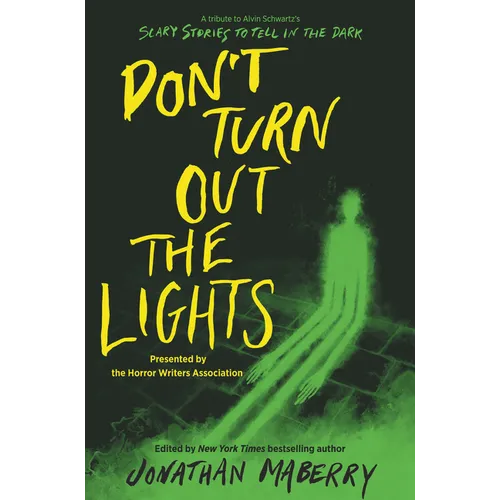 Don't Turn Out the Lights: A Tribute to Alvin Schwartz's Scary Stories to Tell in the Dark